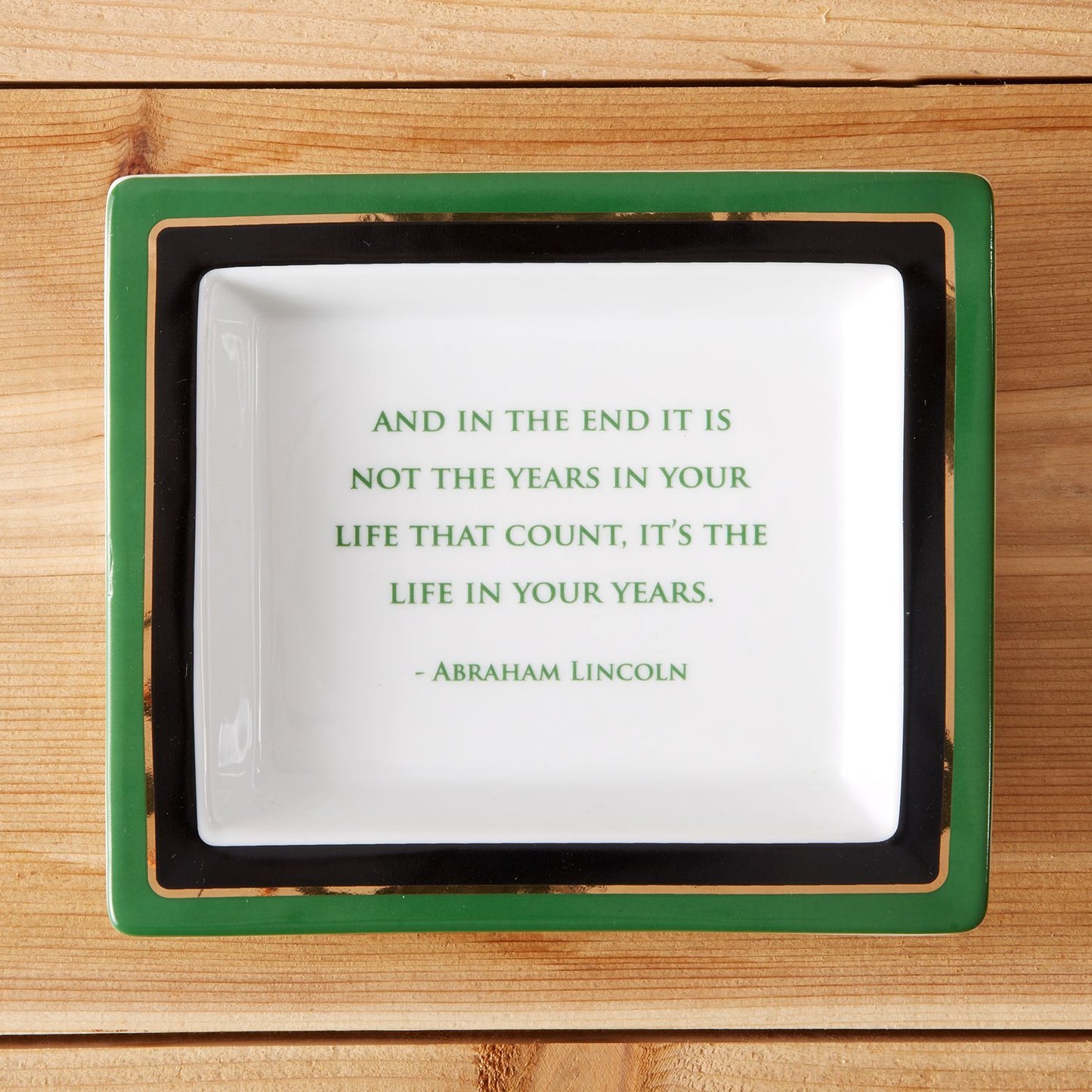 Abraham Lincoln ''And in the End it is Not the Years'' Green and Black Porcelain Quote Tray 6.5''x5.5''x1''