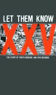 Let Them Know: The Story of Youth Brigade & BYO Records