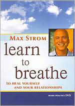 Max Strom: Learn to Breathe