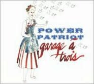 Power Patriot (Garage A Trois)