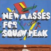 New Masses For Squaw Peak