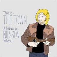 This Is The Town: A Tribute To Nilsson, Vol. 1