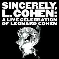 Sincerely, L. Cohen: A Live Celebration Of Leonard Cohen