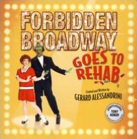 Forbidden Broadway Goes To Rehab [The Un-original Cast Album]