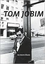 Tom Jobim: No More Blues