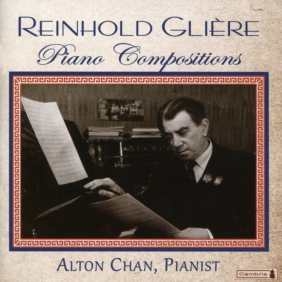 Piano Compositions (Gliere / Chan)
