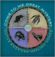 Come To Me Great Mystery: Native America