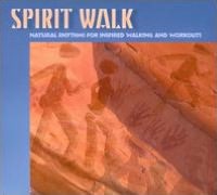 Spirit Walk: Natural Rhythms For Inspired Walking and Workouts