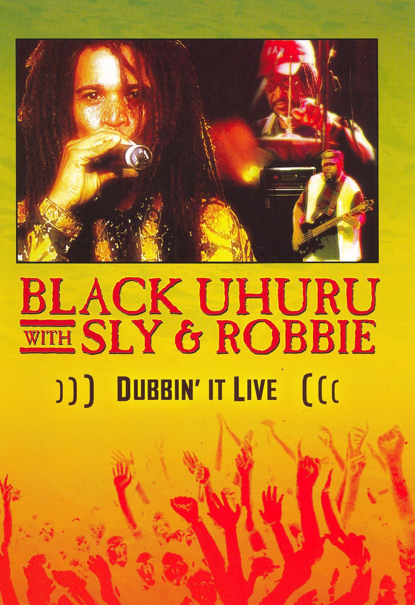 Black Uhuru with Sly & Robbie: Dubbin' It Live