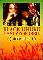 Black Uhuru with Sly & Robbie: Dubbin' It Live