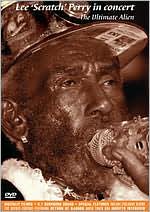 Lee Scratch Perry: In Concert - The Ultimate Alien