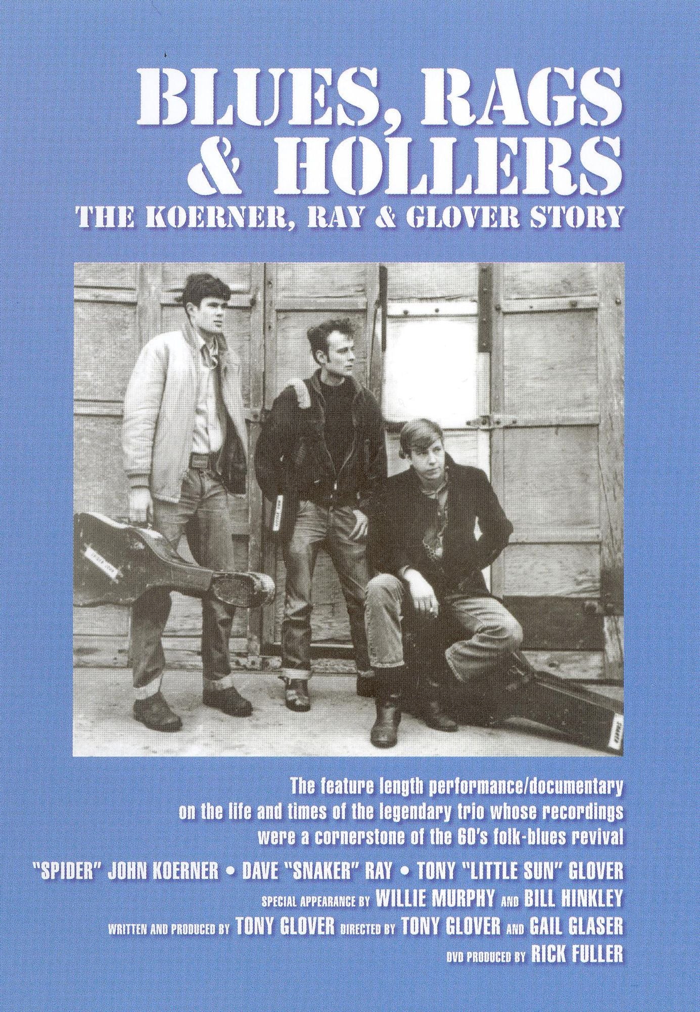 Blues, Rags and Hollers: The Koerner, Ray and Glover Story