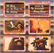 The Incredible String Band: Be Glad for the Song Has No Ending