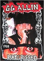 G.G. Allin: Live and Pissed 1988
