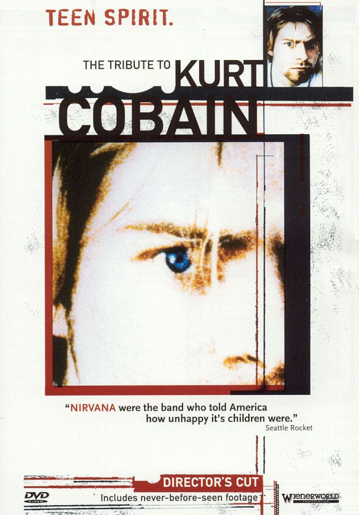 Teen Spirit - Tribute to Kurt Cobain: Director's Cut