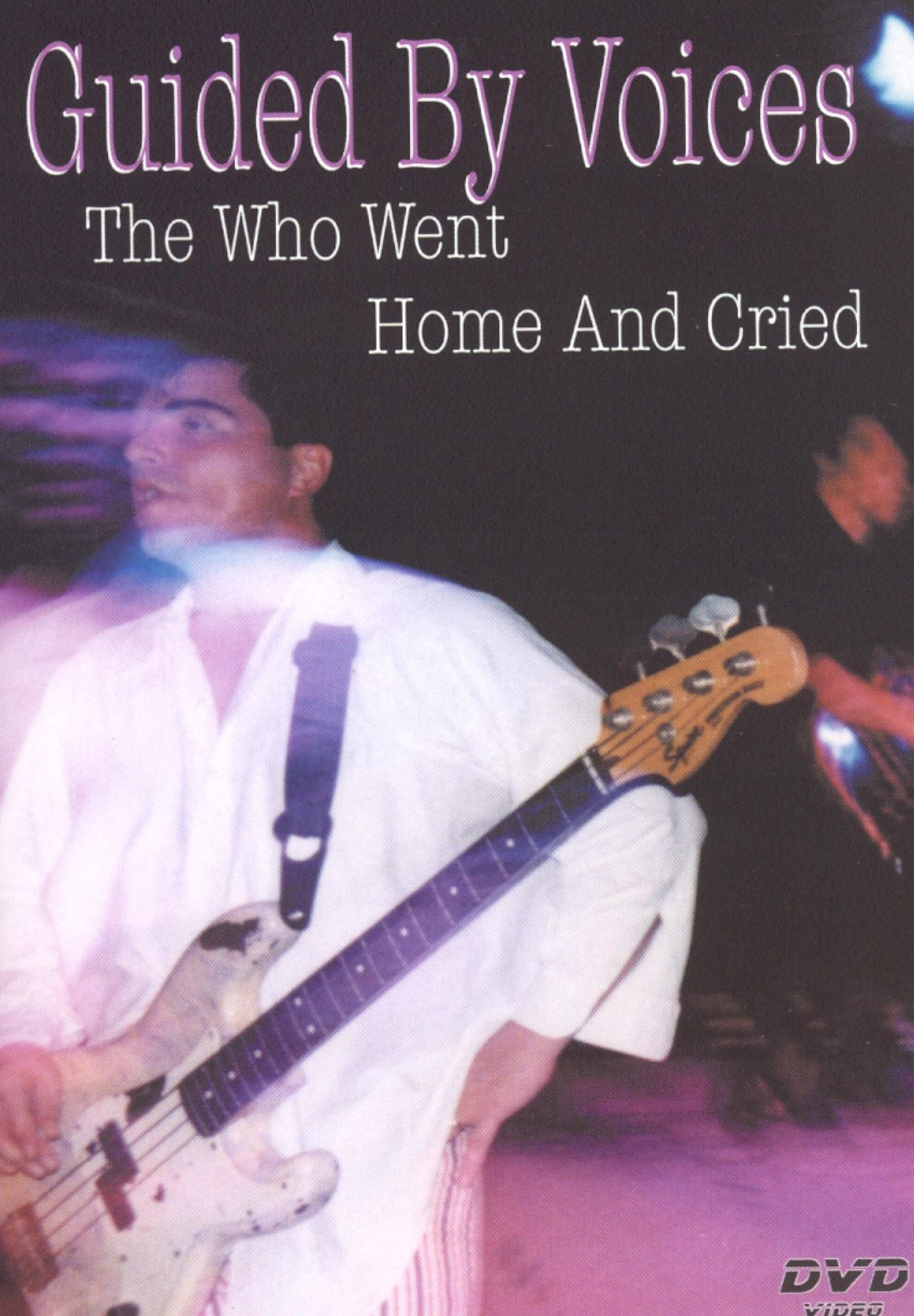 Guided By Voices: The Who Went Home and Cried