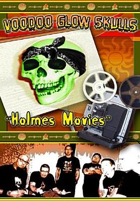 Voodoo Glow Skulls: Holmes Movies
