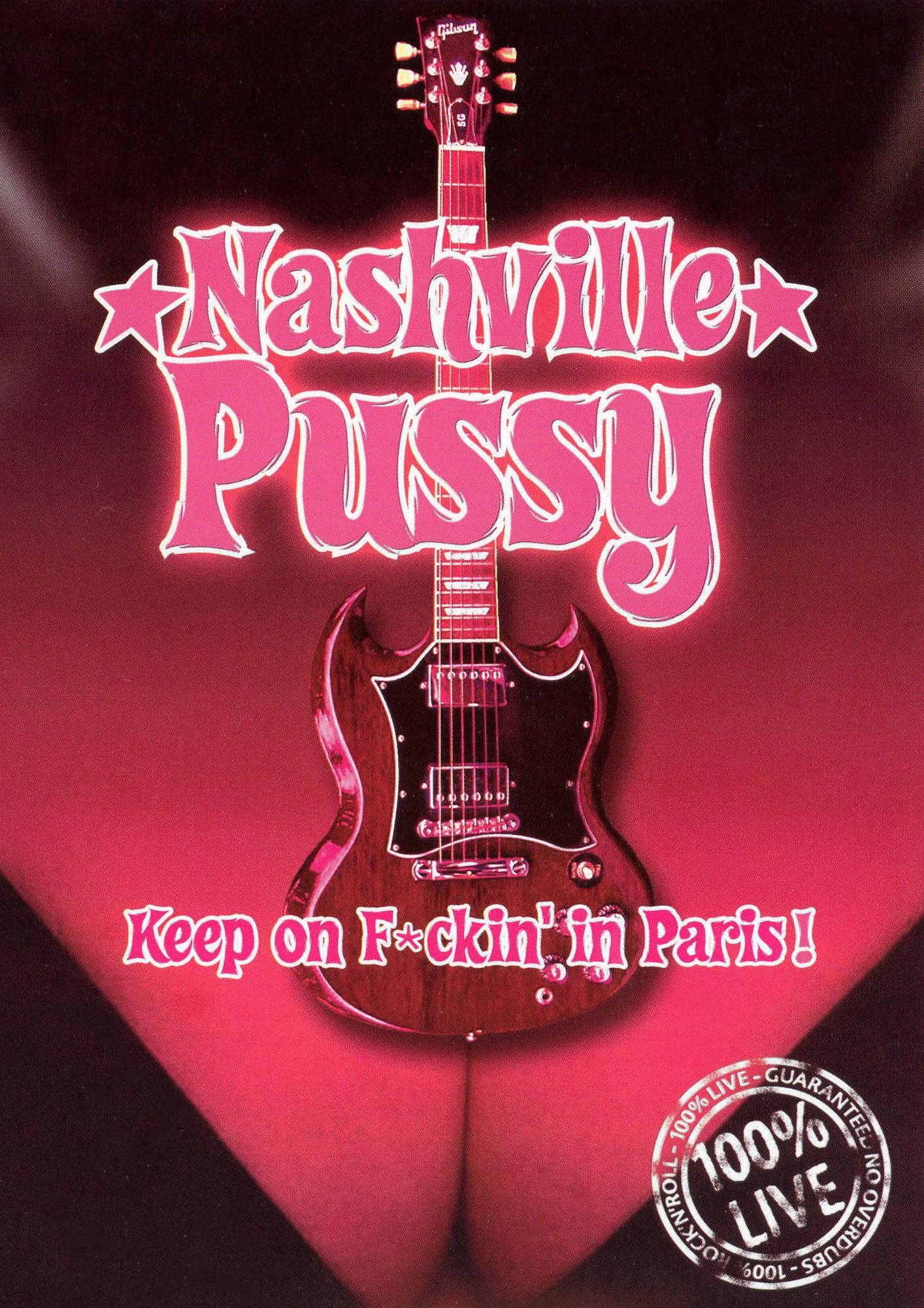 Nashville Pussy: 100% Live - Keep On F*ckin' in Paris!