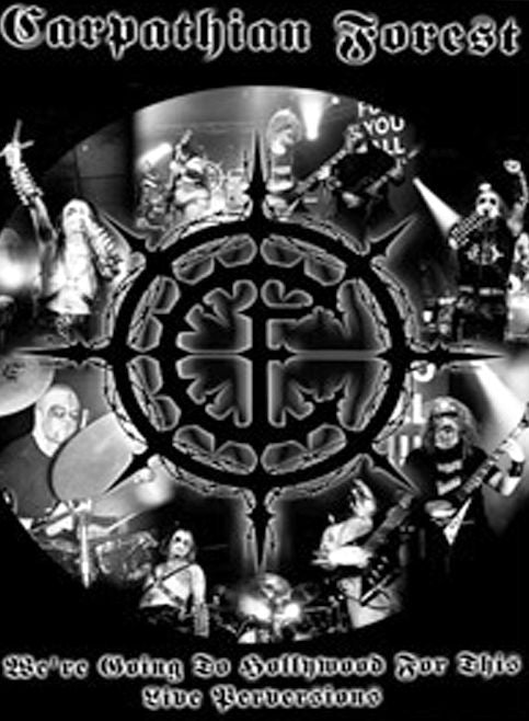 Carpathian Forest: We're Going to Hollywood For This - Live Perversion