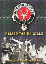 The Real McKenzies: Pissed Tae th' Gills - A Drunken Live Tribute to Robbie Burns