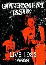 Government Issue: Live 1985 - Flipside