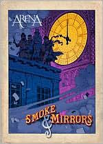 Arena: Smoke & Mirrors