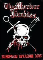 The Murder Junkies: European Invasion 2005