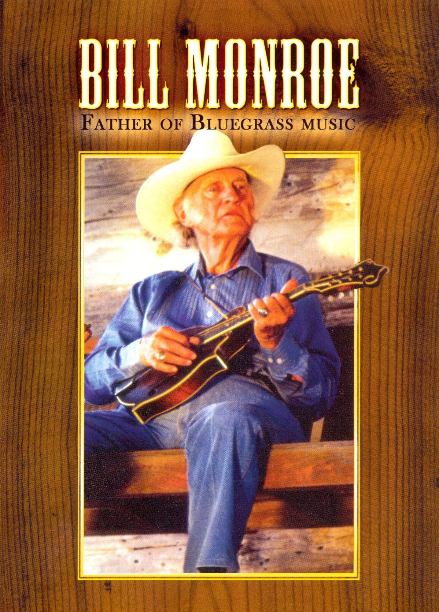 Bill Monroe: Father of Bluegrass Music