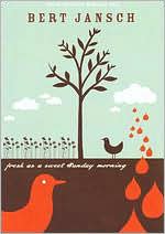 Bert Jansch: Fresh as a Sweet Sunday Morning