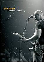 Bob Mould: Circle of Friends - Live at the 9:30 Club