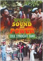 Soul Syndicate Band: Word, Sound and Power