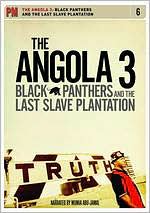 The Angola 3: Black Panthers and the Last Slave Plantation