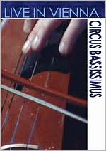 Circus Bassissmus: Live in Vienna