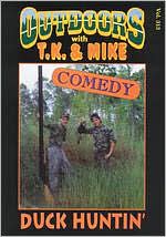 Outdoors With T.K. and Mike: Duck Huntin'