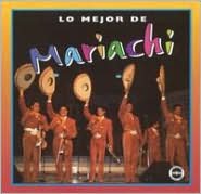 Lo Mejor De Mariachi