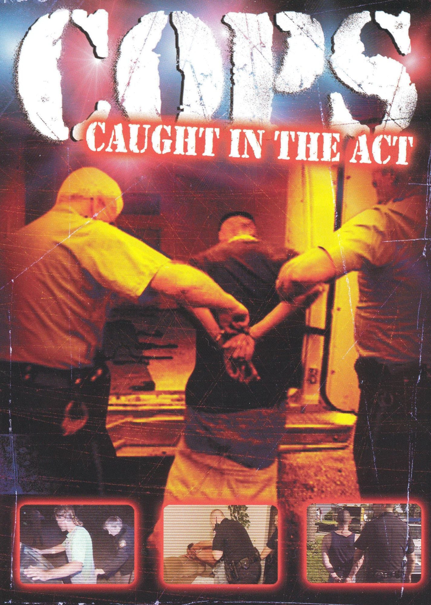Cops: Caught in the Act