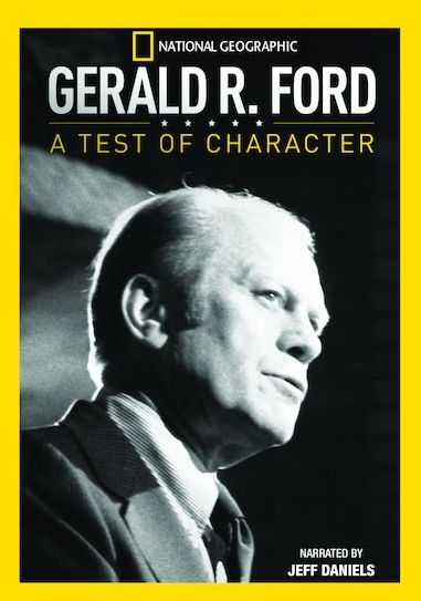Gerald R. Ford: A Test Of Character