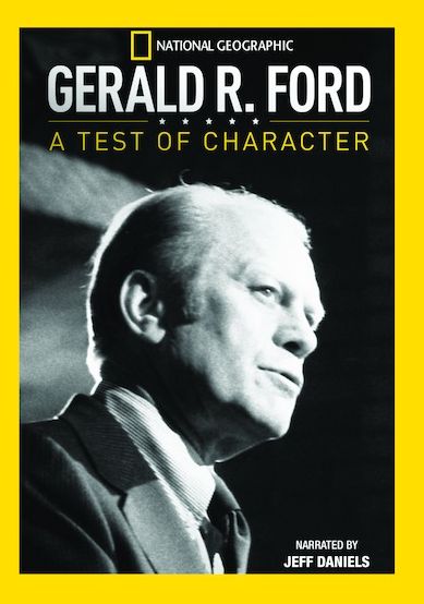 Gerald R. Ford: A Test Of Character