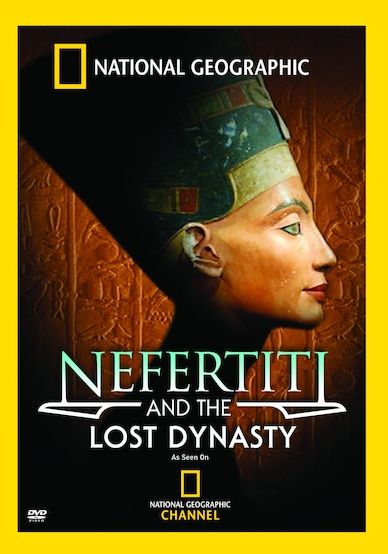 National Geographic: Nefertiti And The Lost Dynasty