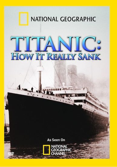 National Geographic: Titanic - How It Really Sank