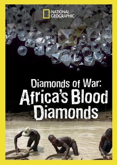 National Geographic: Diamonds of War - Africa's Blood Diamonds