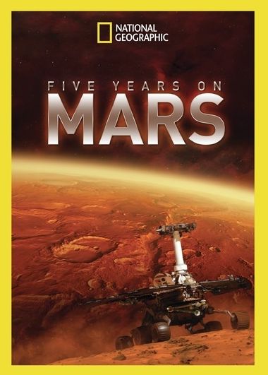 National Geographic: Five Years on Mars
