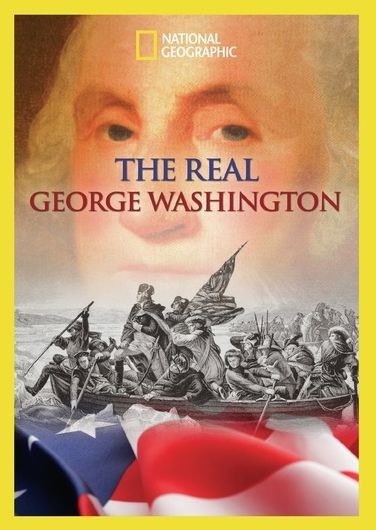 National Geographic: The Real George Washington