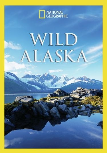 National Geographic: Wild Alaska