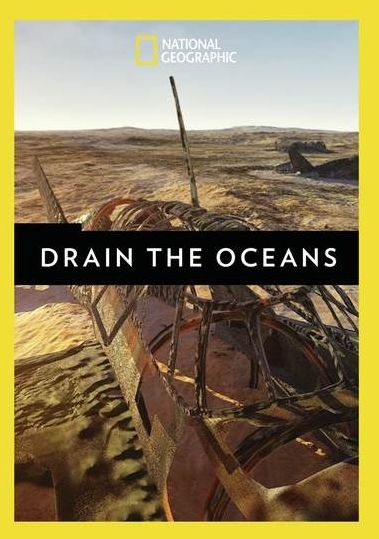 National Geographic: Drain the Oceans