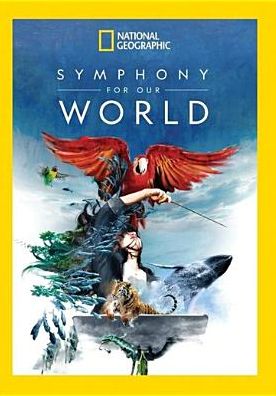 National Geographic: Symphony For Our World