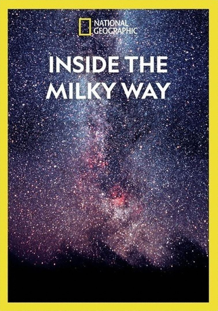 National Geographic: Inside the Milky Way