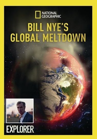 National Geographic Explorer: Bill Nye's Global Meltdown