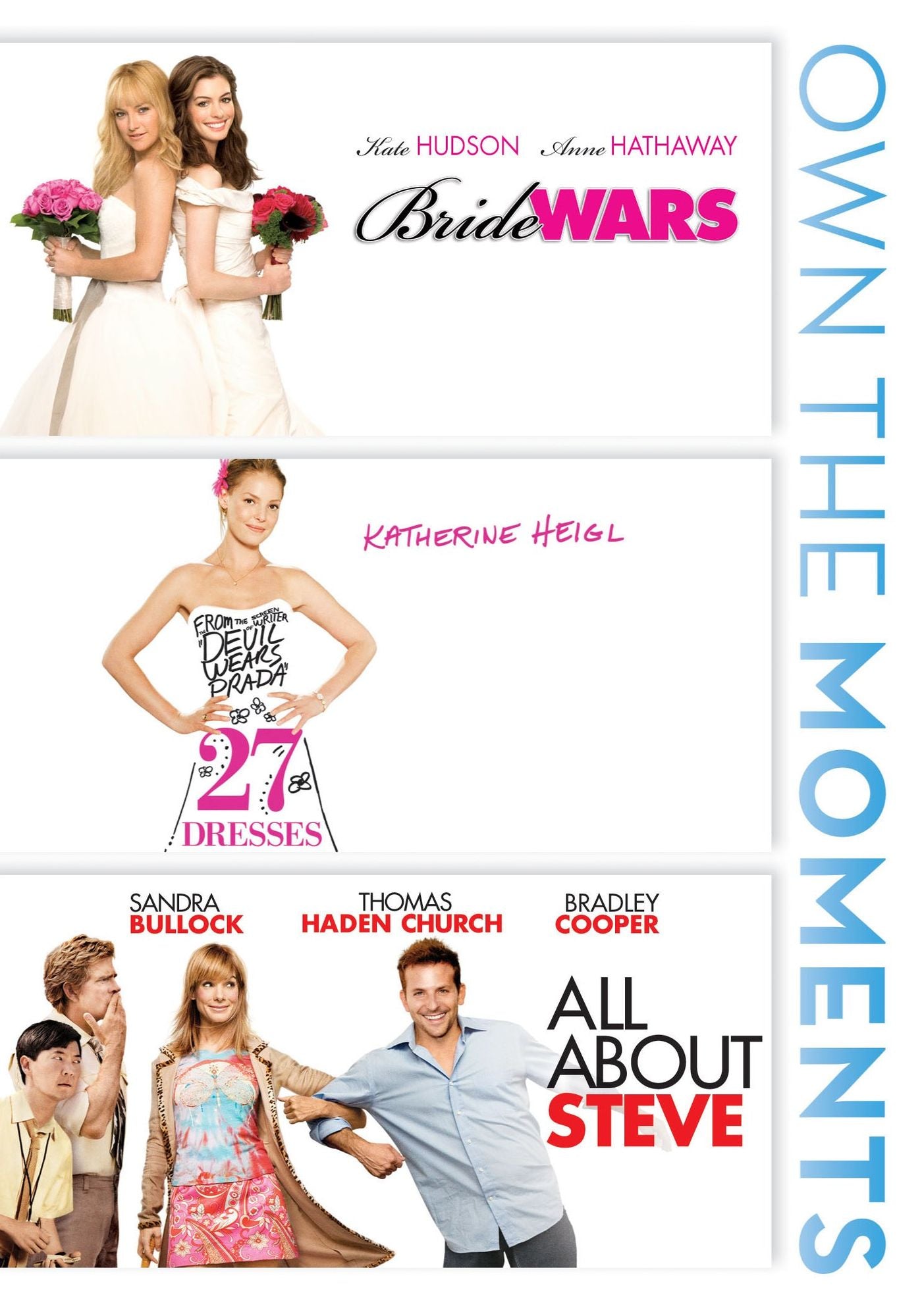 Bride Wars/27 Dresses/All About Steve