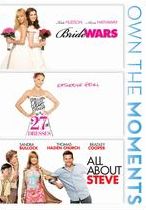 Bride Wars/27 Dresses/All About Steve